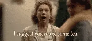 A woman saying “I suggest you make some tea”